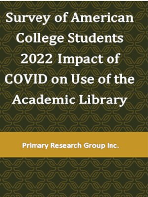 cover image of Survey of American College Students 2022: Impact of COVID on Use of the Academic Library